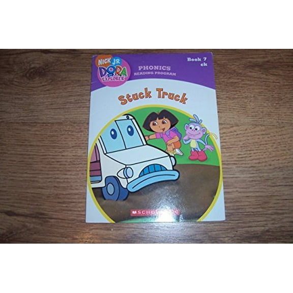 Pre-Owned Stuck Truck (Phonics Reading Program: Nick Jr. Dora the Explorer, Book 7, ck), 9780439779272, 0439779278, Paperback,