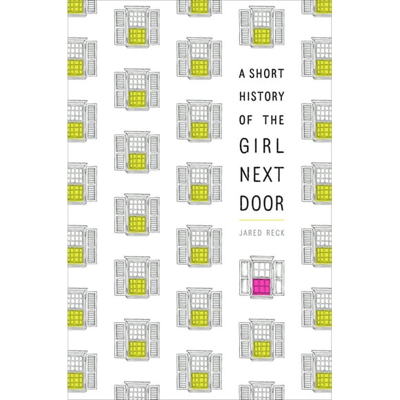 A Short History of the Girl Next Door (Paperback)