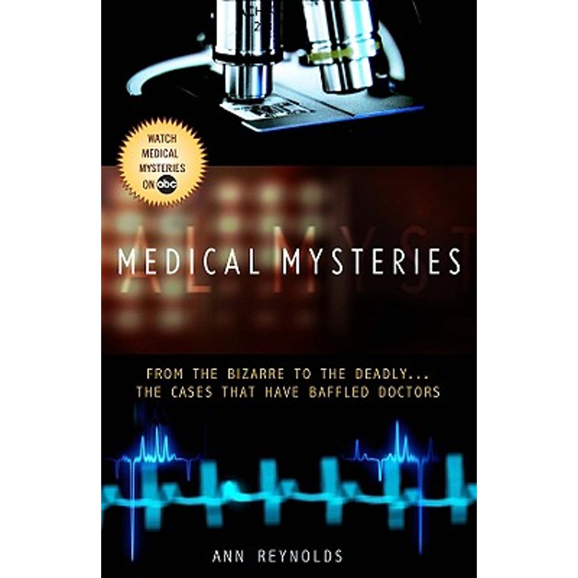 PreOwned Medical Mysteries From the Bizarre to the Deadly . . . The(00)