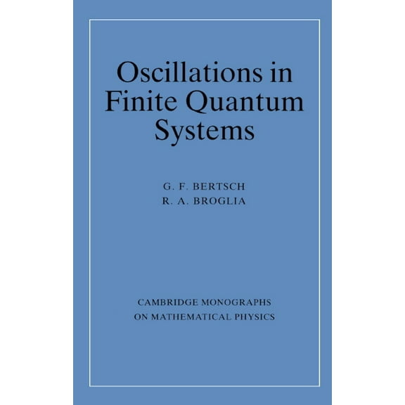Cambridge Monographs on Mathematical Phy Oscillations in Finite Quantum Systems, (Hardcover)