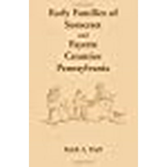Early Families of Somerset and Fayette Counties, Pennsylvania