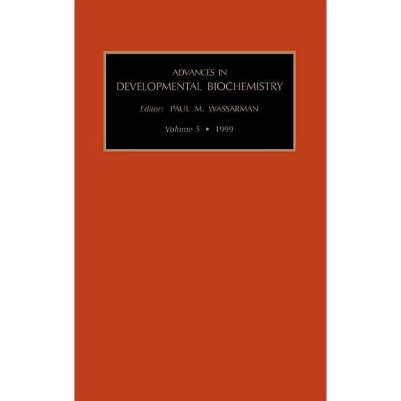 Advances in Developmental Biology Advances in Developmental Biochemistry: Volume 5b, Book 5, (Hardcover)