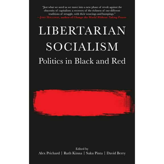 Libertarian Socialism: Politics in Black and Red (Paperback)