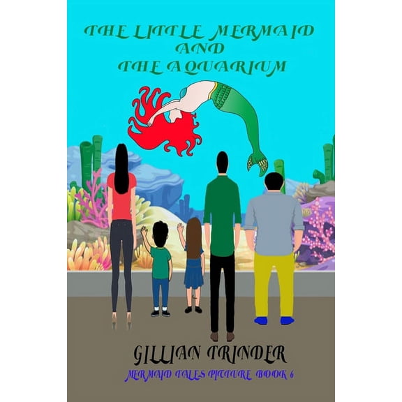 Mermaid Tales Picture Book: The Little Mermaid and the Aquarium (Paperback)