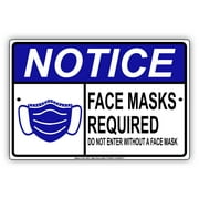 Notice Masks Required Do Not Enter Without A Mask Health and Safety Novelty Aluminum Metal Sign 8"x12"