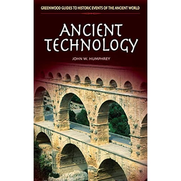 Pre-Owned Ancient Technology (Greenwood Guides to Historic Events of the Ancient World), 9780313327636, 0313327637, Hardcover, Illustrated edition