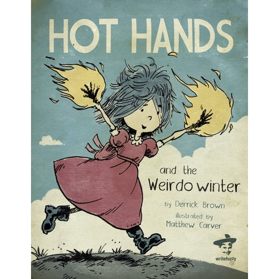 Hot Hands and the Weirdo Winter, (Paperback)