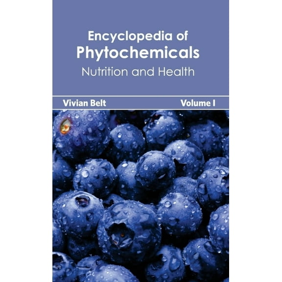 Encyclopedia of Phytochemicals: Volume I (Nutrition and Health), (Hardcover)