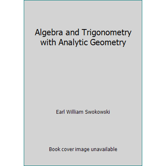 Pre-Owned Algebra and Trigonometry with Analytic Geometry (Hardcover) 0871503107 9780871503107