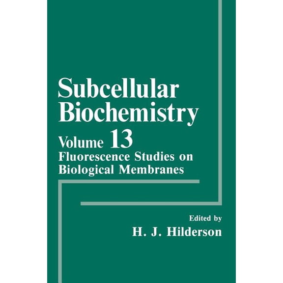 Subcellular Biochemistry Fluorescence Studies on Biological Membranes, Book 13, (Paperback)