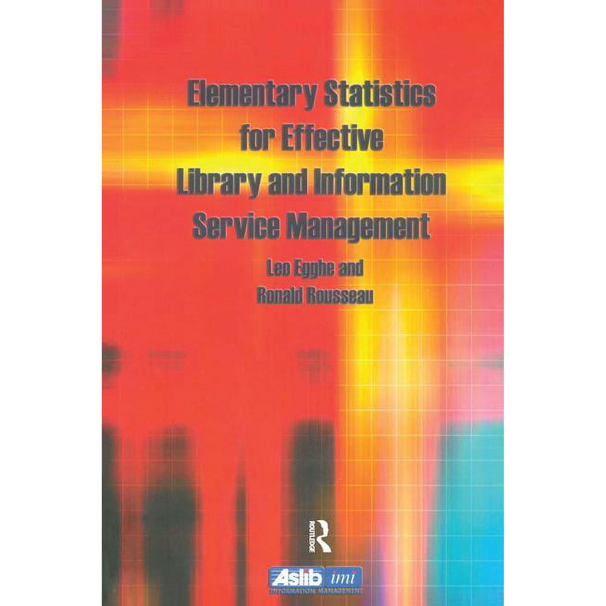 Elementary Statistics for Effective Library and Information Service Management (Paperback)