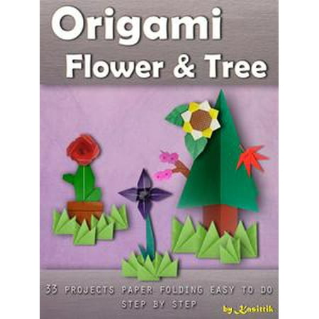 Origami Christmas Tree Step By Origami Flower & Tree: 33 Projects Paper Folding Easy To Do Step by Step. - eBook ()