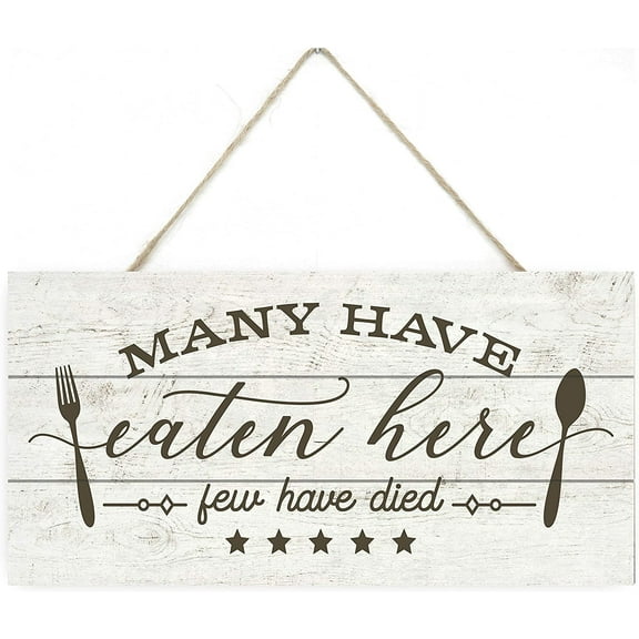 Many Have Eaten Here Few Have Died Wooden Plank Sign 5x10