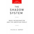 thumbnail image 2 of The Shadow System: Mass Incarceration and the American Family, 2 of 2