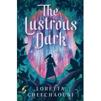 The Lustrous Dark, (Hardcover)