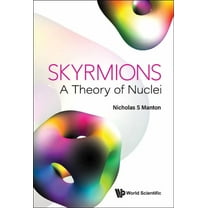 Skyrmions - A Theory of Nuclei, (Hardcover)
