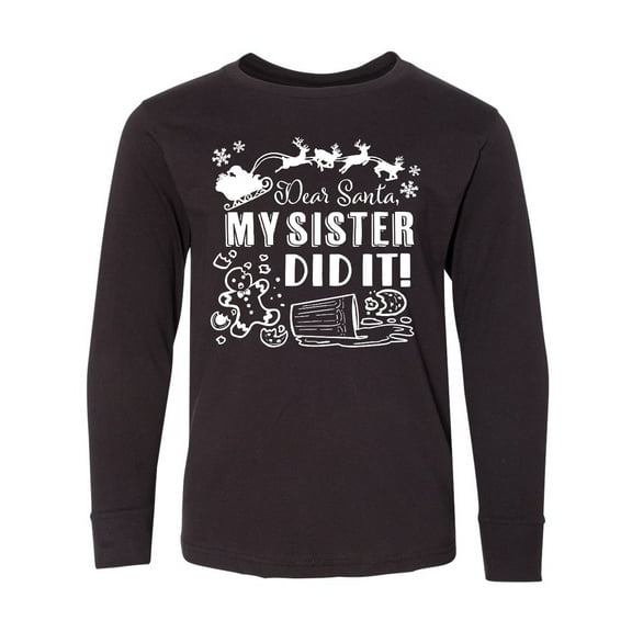 Inktastic Dear Santa, My Sister Did It Funny Christmas Long Sleeve Youth T-Shirt