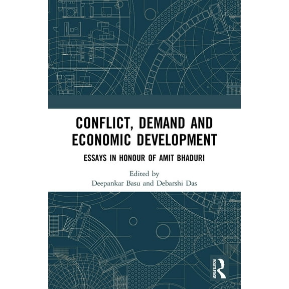 Conflict, Demand and Economic Development: Essays in Honour of Amit Bhaduri, (Paperback)