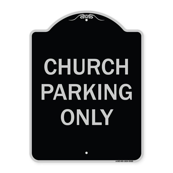 SignMission A-DES-BS-1824-9989 18 x 24 in. Designer Series Sign - Church Parking Only, Black & Silver