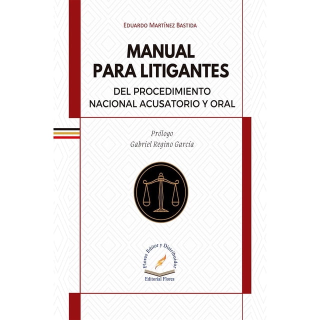 Libro Manual Para Litigantes Del Procedimiento Nacional Acusatorio Y Oral Tapa Dura, Autor Eduardo Martinez Bastida, Editorial Flores Editor Y Distribuidor