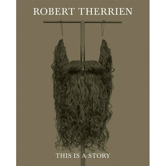 Robert Therrien: This Is a Story, (Hardcover)