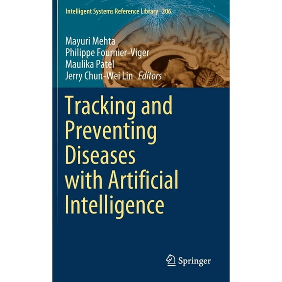 Intelligent Systems Reference Library Tracking and Preventing Diseases with Artificial Intelligence, Book 206, (Hardcover)
