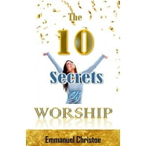 The Ten Secrets of Worship (Paperback)