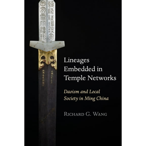 Harvard-Yenching Institute Monograph: Lineages Embedded in Temple Networks: Daoism and Local Society in Ming China (Hardcover)