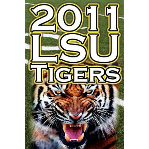 Pre-Owned 2011 - 2012 LSU Tigers Undefeated SEC Champions, BCS Championship Game, & a College Football Legacy