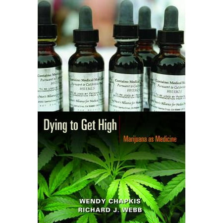 Dying to Get High : Marijuana as Medicine