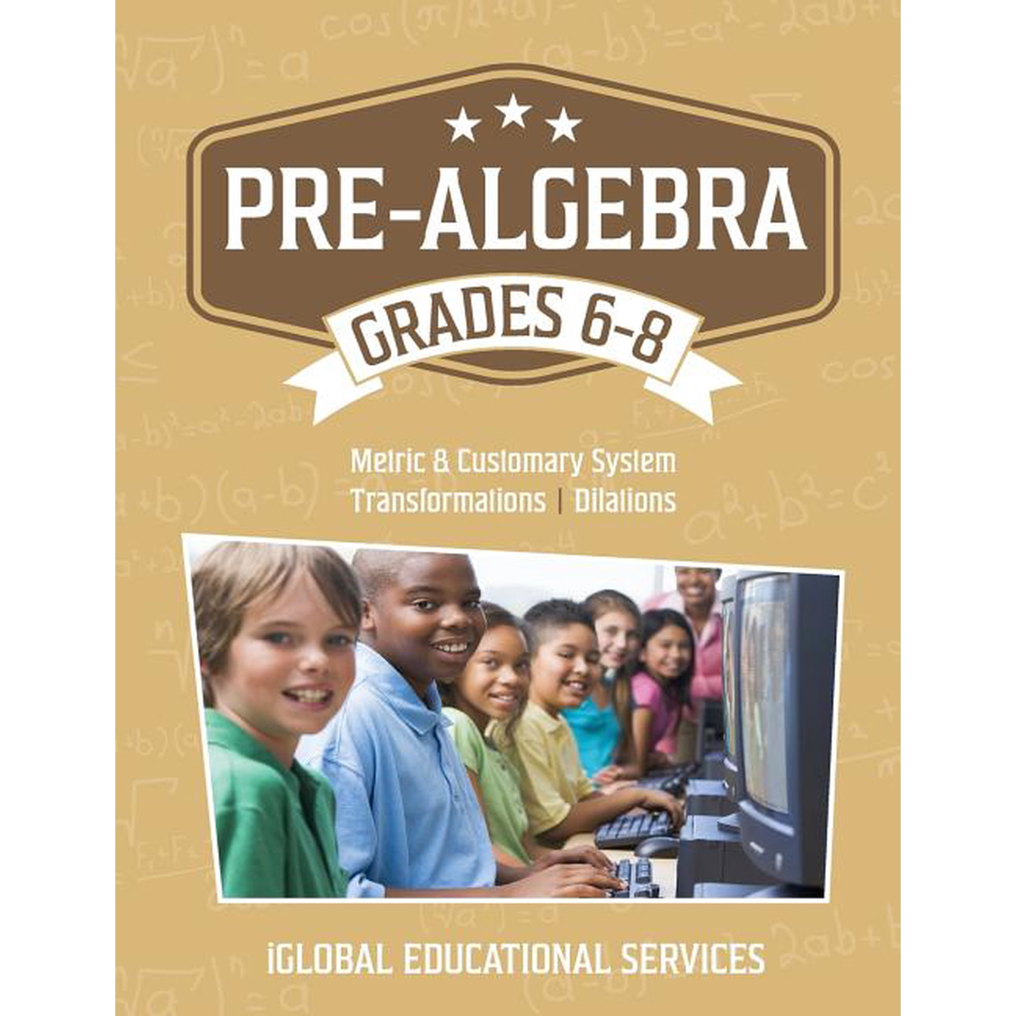 Math Tutor Lesson Plan Pre-Algebra: Grades 6-8: Metric and Customary System, Transformations, Dilations, Book 6, (Paperback)