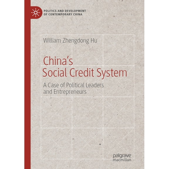 Politics and Development of Contemporary China's Social Credit System: A Case of Political Leaders and Entrepreneurs, (Hardcover)