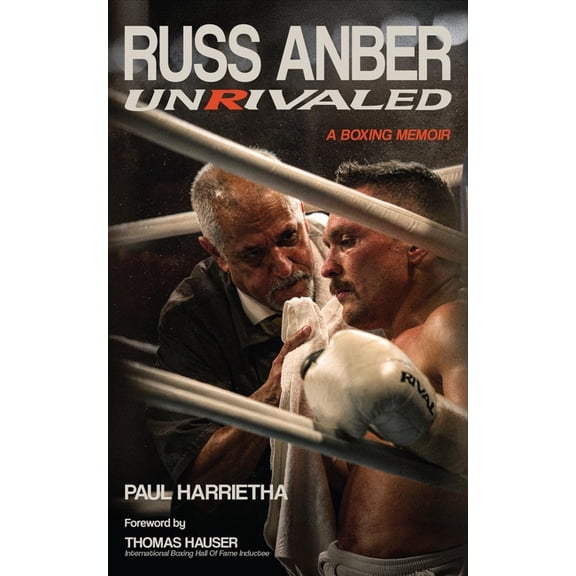 Russ Anber: Unrivaled - A Boxing Memoir, (Paperback)