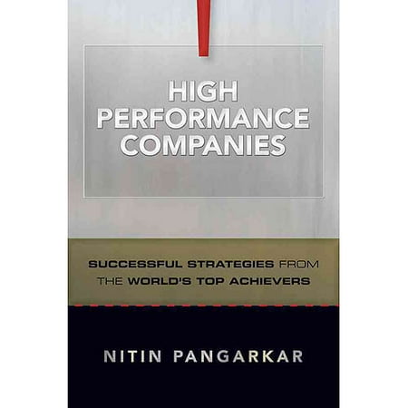 High Performance Companies: Successful Strategies from the World's Top Achievers