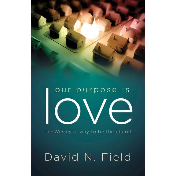 Pre-Owned Our Purpose Is Love: The Wesleyan Way to Be the Church (Paperback) 1501868675 9781501868672