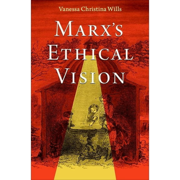 Marx's Ethical Vision, (Hardcover)