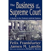 The Business of the Supreme Court: A Study in the Federal Judicial System, (Hardcover)