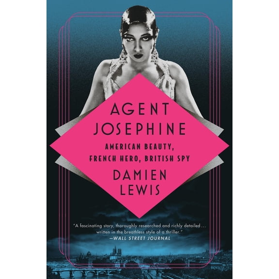 Agent Josephine: American Beauty, French Hero, British Spy, (Paperback)