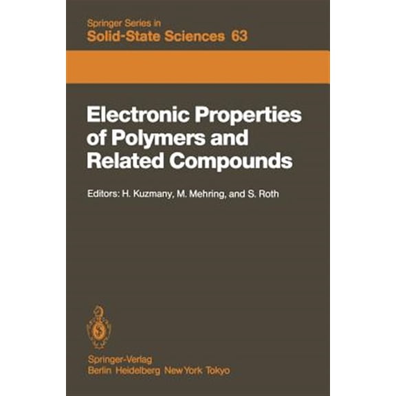 Pre-Owned Springer Solid-State Sciences Electronic Properties of Polymers and Related Compounds: Proceedings of an International Winter School, Kirchberg, Tirol, Book 63, (Paperback)