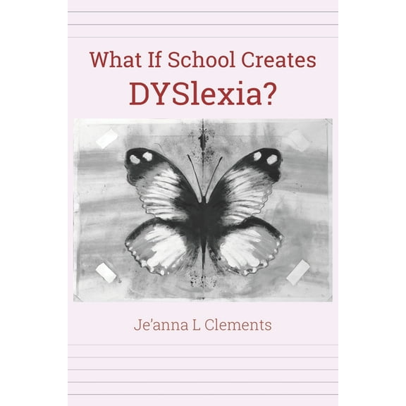 What If School Creates DYSlexia?, (Paperback)