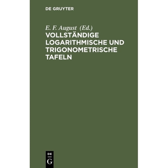 Vollständige Logarithmische Und Trigonometrische Tafeln, (Hardcover)