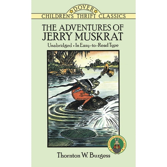 Dover Children's Thrift Classics The Adventures of Jerry Muskrat: Unabridged, in Easy-To-Read Type, (Paperback)