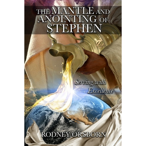 The Mantle and Anointing of Stephen (Paperback)