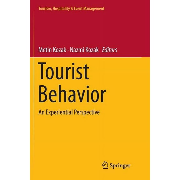 Tourism, Hospitality & Event Management Tourist Behavior: An Experiential Perspective, (Paperback)
