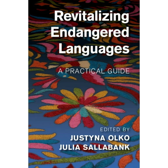 Revitalizing Endangered Languages: A Practical Guide, (Paperback)