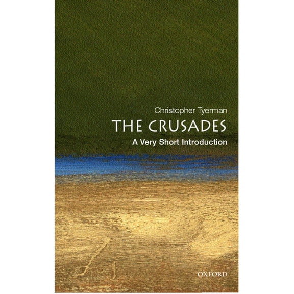 Very Short Introductions The Crusades: A Very Short Introduction, (Paperback)