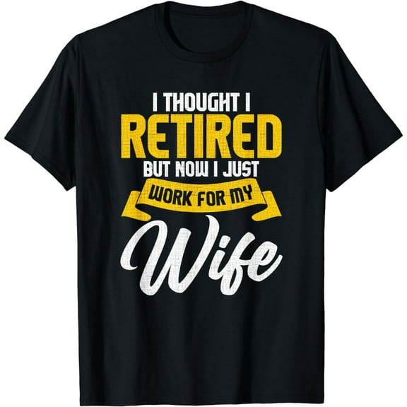 Funny Retirement Design For Retired Men Husband Dad Retirees T-Shirt