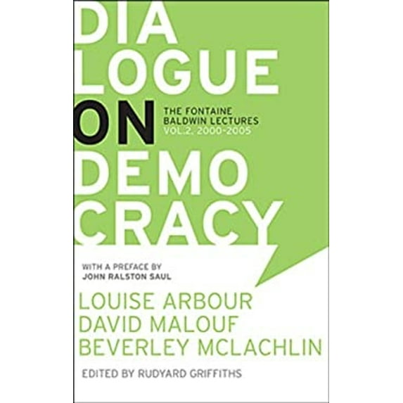 Pre-Owned Dialogue on Democracy : The Lafontaine Baldwin Lectures 2000 To 2005 (Paperback) 9780143054283