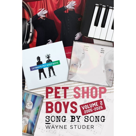 Song by Song Pet Shop Boys: Song by Song: Volume 2 2005-2025, (Hardcover)