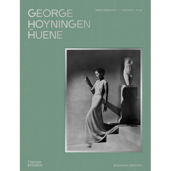 George Hoyningen-Huene: Photography, Fashion, Film, (Hardcover)